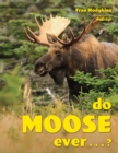 Image for Do Moose Ever...?