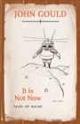 Image for It is not now  : tales of Maine