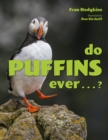 Image for Do puffins ever...?