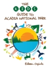 Image for The Kid&#39;s Guide to Acadia National Park