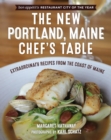 Image for The new Portland, Maine chef&#39;s table: extraordinary recipes from the coast of Maine