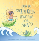 Image for How do fairies have fun in the sun?
