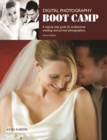 Image for Digital photography boot camp: a step-by-step guide for professional wedding and portrait photographers