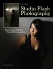 Image for Jeff Smith&#39;s studio flash photography: techniques for digital portrait photographers.