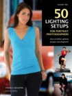 Image for 50 Lighting Setups for Portrait Photographers: Easy-To-Follow Lighting Designs and Diagrams, Vol. 2