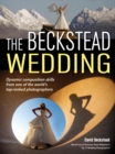Image for The Beckstead wedding  : dynamic composition skills from one of the world&#39;s top-ranked photographers