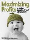 Image for Maximizing profits: a practical guide for portrait photographers