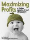 Image for Maximizing Profits: A Practical Guide for Portrait Photographers