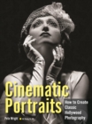 Image for Cinematic portraits: how to create classic Hollywood photography