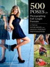 Image for 500 poses for photographing full-length portraits: a visual sourcebook for digital portrait photographers