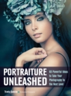 Image for Portraiture Unleashed: 60 Powerful Design Ideas for Knockout Images.