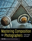 Image for Mastering composition for photographers: create images with Impact