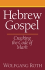 Image for Hebrew Gospel : Cracking the Code of Mark