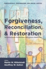 Image for Forgiveness, Reconciliation, and Restoration