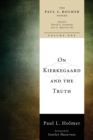 Image for On Kierkegaard and the Truth