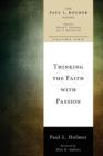 Image for Thinking the Faith with Passion : Selected Essays: The Paul L. Holmer Papers