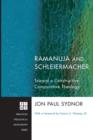 Image for Ramanuja and Schleiermacher : Toward a Constructive Comparative Theology