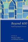 Image for Beyond 400 : Exploring Baptist Futures