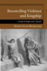 Image for Reconciling Violence and Kingship : A Study of Judges and 1 Samuel