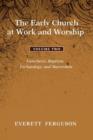 Image for The Early Church at Work and Worship - Volume 2