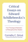 Image for Critical Essays on Edward Schillebeeckx&#39;s Theology