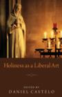 Image for Holiness as a Liberal Art