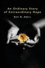 Image for An Ordinary Story of Extraordinary Hope