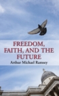 Image for Freedom, Faith, and the Future