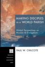 Image for Making Disciples in a World Parish : Global Perspectives on Mission &amp; Evangelism