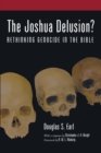 Image for The Joshua Delusion? : Rethinking Genocide in the Bible