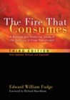 Image for The Fire That Consumes : A Biblical and Historical Study of the Doctrine of Final Punishment, Third Edition