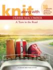 Image for Knit Along with Debbie Macomber: A Turn in the Road