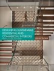 Image for Designing sustainable residential and commercial interiors  : applying concepts and practices