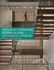 Image for Designing sustainable residential and commercial interiors: applying concepts and practices