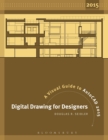 Image for Digital drawing for designers  : a visual guide to AutoCAD 2015