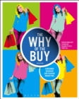 Image for The why of the buy: consumer behavior and fashion marketing