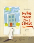 Image for My Dog Thinks I&#39;m A Genius