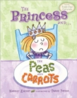 Image for The princess and ... the peas and carrots