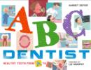 Image for ABC dentist  : healthy teeth from A-Z