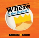 Image for Where Is the Rocket?