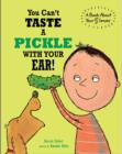 Image for You Can&#39;t Taste a Pickle With Your Ear