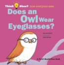 Image for Does an owl wear eyeglasses?  : think about ... how everyone sees