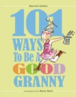 Image for 101 Ways to Be a Good Granny