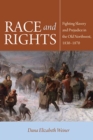 Image for Race and Rights: Fighting Slavery and Prejudice in the Old Northwest, 1830-1870