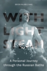 Image for With light steam: a personal journey through the Russian baths