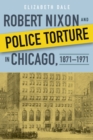 Image for Robert Nixon and Police Torture in Chicago, 1871-1971