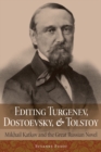 Image for Editing Turgenev, Dostoevsky, and Tolstoy: Mikhail Katkov and the great Russian novel