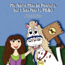 Image for My Name May Be Peanuts, But I Say Nay to PB&amp;J