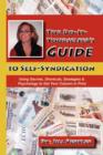 Image for THE Do-it-Yourselfer&#39;s Guide to Self-Syndication : Using Secrets, Shortcuts, Strategies &amp; Psychology to Get Your Column in Print