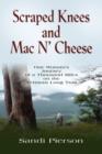 Image for Scraped Knees and MAC N&#39; Cheese : One Woman&#39;s Journey of a Thousand Miles on the Vermont Long Trail